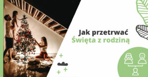 Jak przetrwać święta z rodziną?