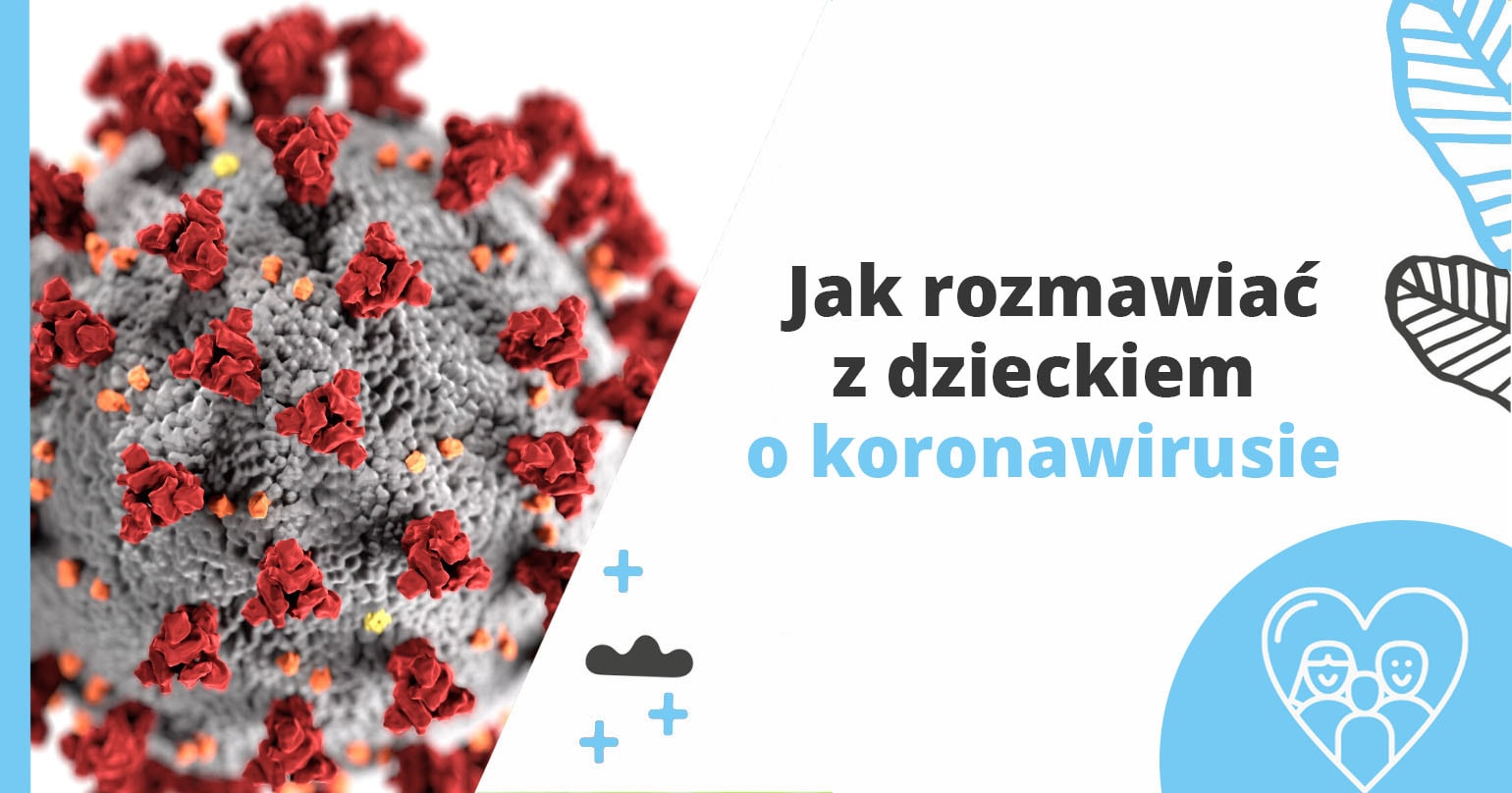 Jak rozmawiać z dzieckiem o koronawirusie - artykuł Marity Woźny
