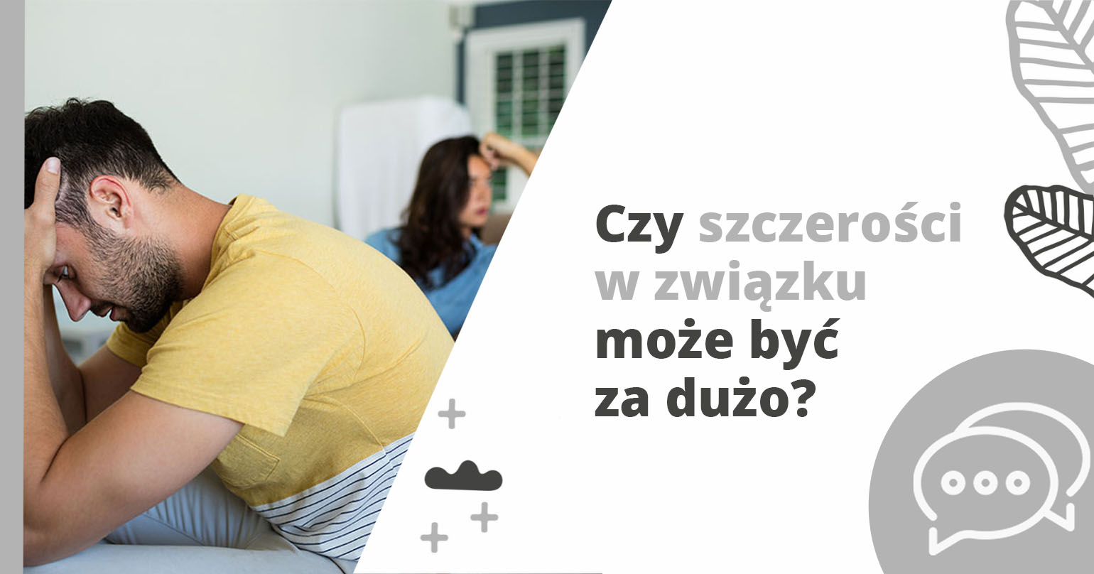 Czy szczerości w związku może być za dużo? - artykuł MArity Woźny
