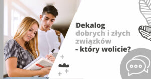 Dekalog dobrych czy złych związków – który wolicie?