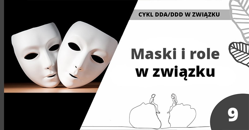 Maski i role w związku DDD/DDA w związku - biała maska na czarnym tle - artykuł Marity Woźny