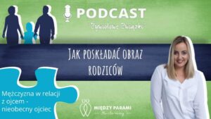 73. Mężczyzna w relacji z ojcem – nieobecny ojciec