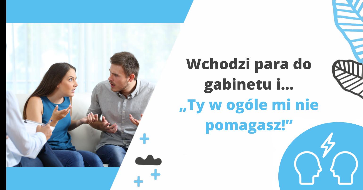 Seria Wchodzi para do gabinetu i&hellip; &bdquo;Ty w og&oacute;le mi nie pomagasz&rdquo;- Ewelina i Krystian - artykuł Marity Woźny
