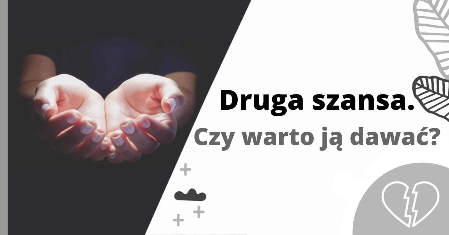 Druga Szansa czy warto ją dawać? - artykuł Marity Woźny