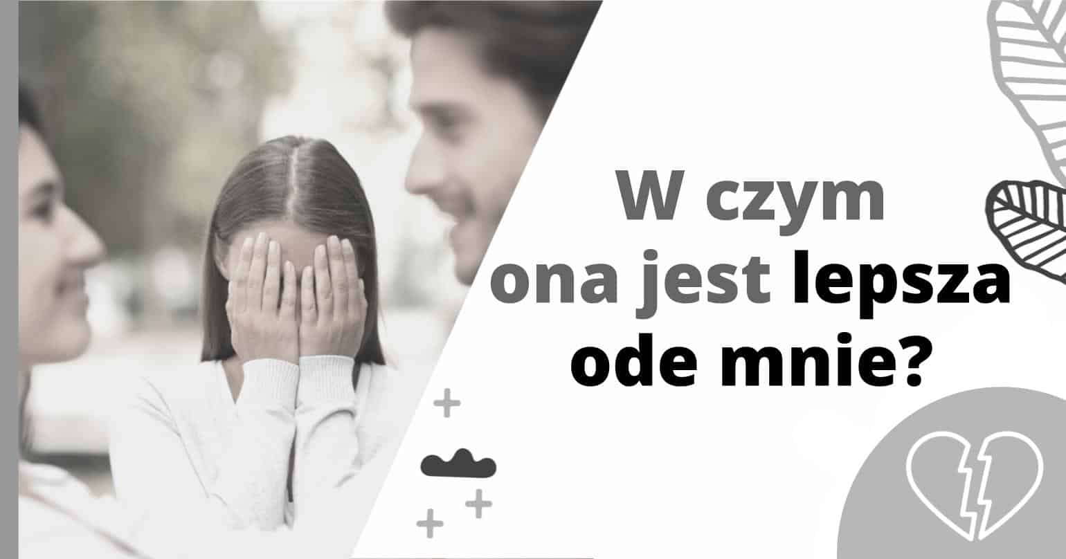 W czym ona jest lepsza ode mnie? - artykuł Marity Woźny
