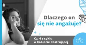 Dlaczego on się nie angażuje?