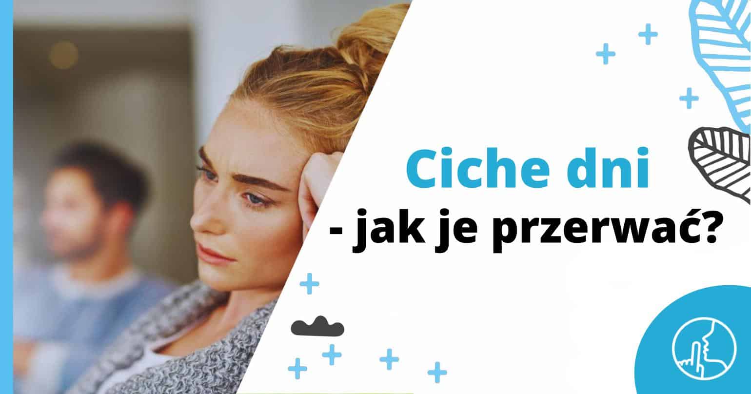 Ciche dni i jak je przerwać - Artykuł Marity Woźny