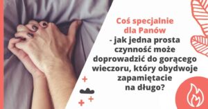 Coś specjalnie dla Panów – jak jedna prosta czynność może doprowadzić do gorącego wieczoru, który obydwoje zapamiętacie na długo? - Kłótnie o obowiązki domowe