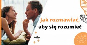 Jak rozmawiać, aby się rozumieć