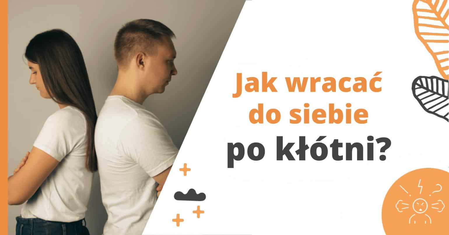 Jak Wracac Do Siebie Po Klotni Blog