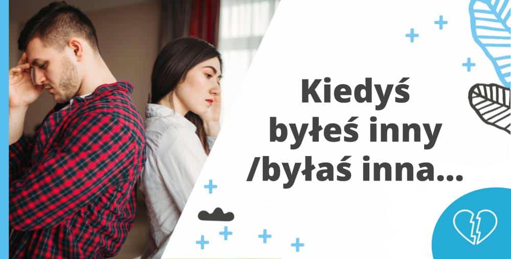 Kiedyś byłeś inny/byłaś inna - artykuł Marity Woźny