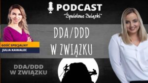 55. DDA i DDD w związku - część 1