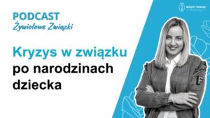 11. Kryzys w związku po narodzinach dziecka