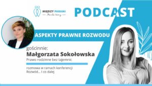 38. Rozwód i co dalej? Część 3 - Aspekty prawne rozwodu