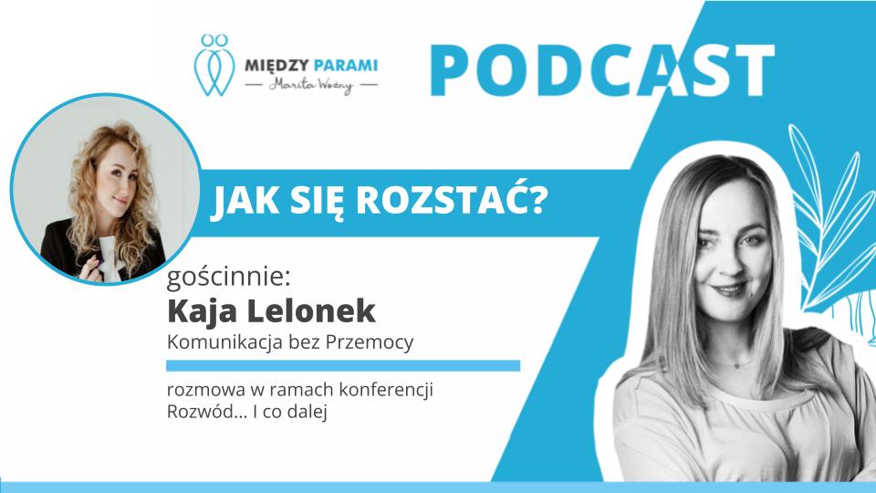 Rozw&oacute;d i co dalej - jak się rozstać - podcast Marity Woźny