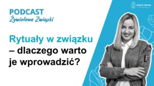 24. Rytuały w związku – dlaczego warto je wprowadzić?
