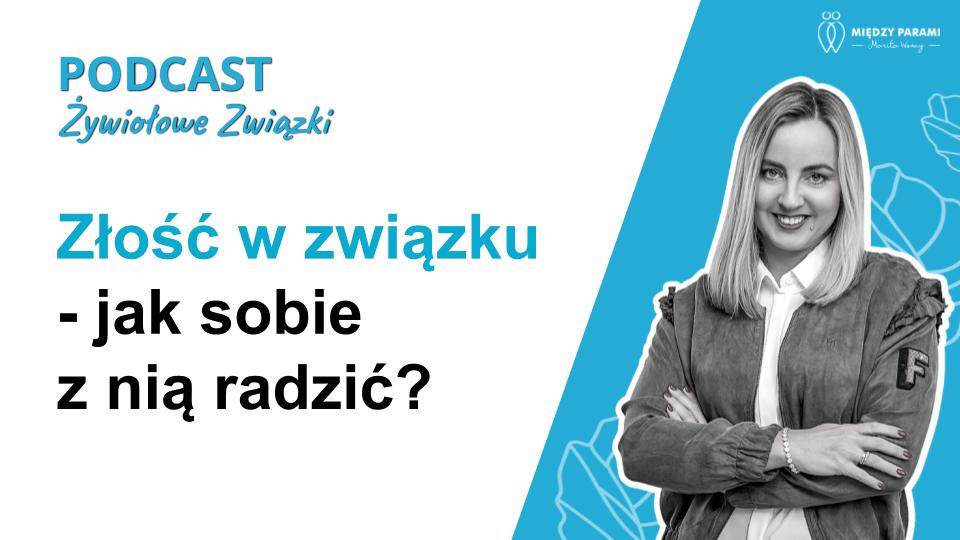 Złość w związku - jak sobie z nią radzić? - podcast Marity Woźny