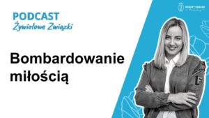 96. Bombardowanie miłością - lęk przed odrzuceniem