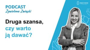 102. Druga szansa - czy warto ją dawać?