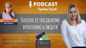 57. Rozmowy tabu: Dziecko ze specjalnymi potrzebami a związek