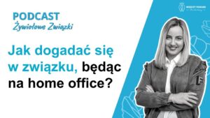 59. Jak dogadać się w związku, będąc na home office?