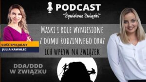 63. DDA / DDD w związku a maski, role i ich wpływ na związek - część 3