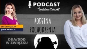 62. DDA i DDD a Rodzina Pochodzenia - część 2