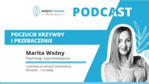 50. Rozwód i co dalej? Część 15 - Poczucie krzywdy i przebaczenie