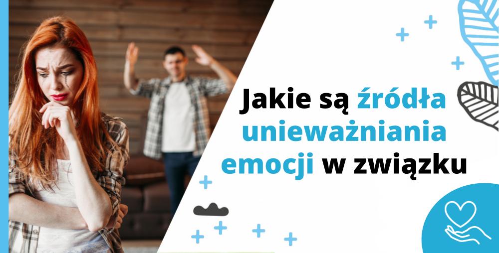 Jakie są źr&oacute;dła unieważniania emocji w związku - grafika 1