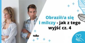 Obraził się i milczy - jak z tego wyjść