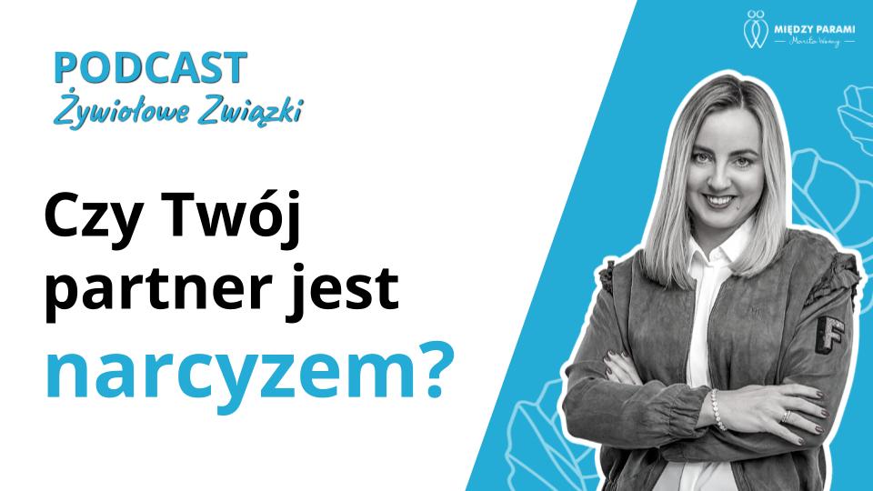 Czy m&oacute;j partner jest narcyzem? - podcast Marita Woźny grafika 1