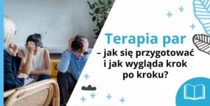 Terapia dla par – jak się przygotować i jak wygląda krok po kroku?
