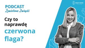 Czy to naprawdę czerwona flaga? 7 mitów, które mogą zniszczyć Twoje relacje