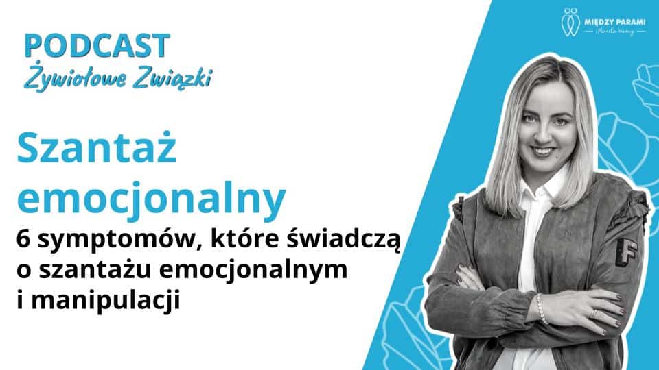 Szantaż emocjonalny - 6 symptom&oacute;w, kt&oacute;re świadczą o szantażu emocjonalnym i manipulacji - jak rozpoznać szantaż emocjonalny