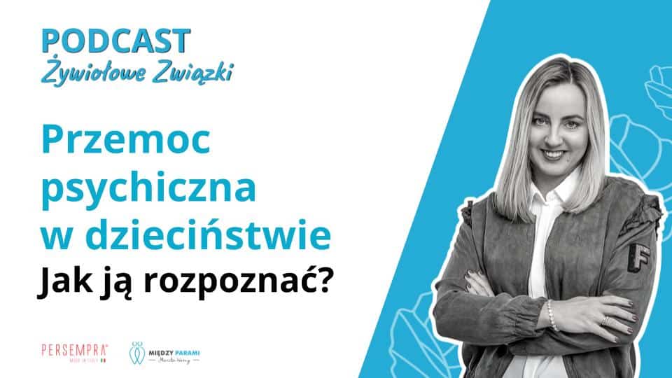 To przecież nie była przemoc&hellip; Czy na pewno? - Przemoc wobec dzieci, kt&oacute;rej nie widać - podcast Marita Woźny